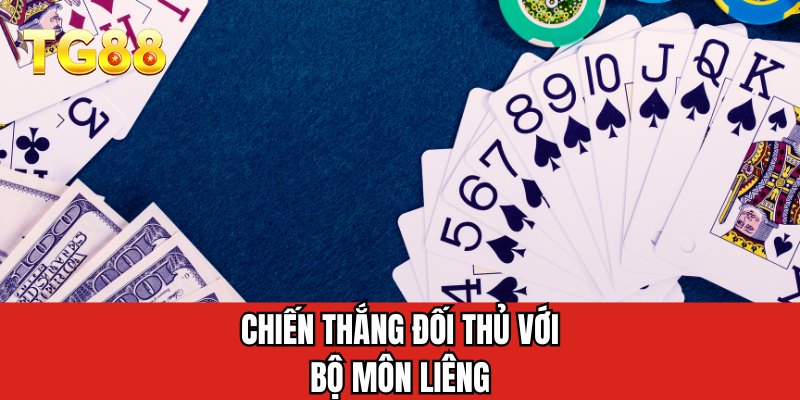 Chiến thắng đối thủ với bộ môn Liêng