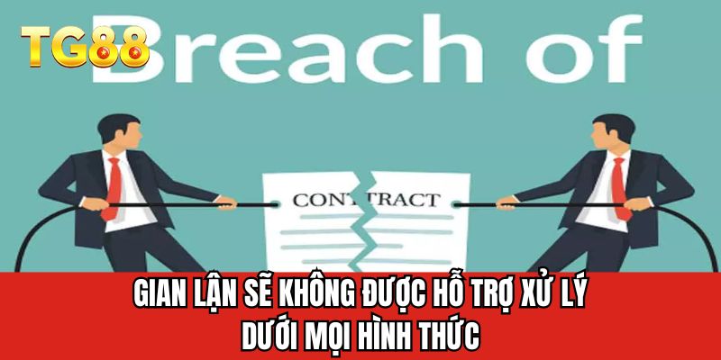 Gian lận sẽ không được hỗ trợ xử lý dưới mọi hình thức