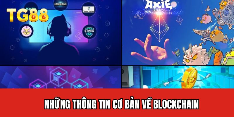 Những thông tin cơ bản về blockchain